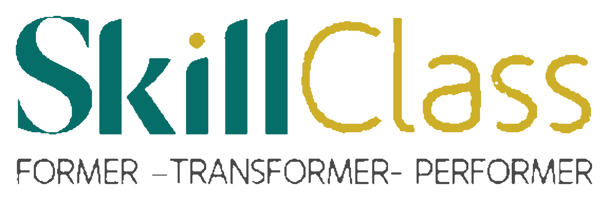 SkillClass — Former, transformer, performer